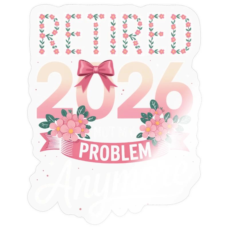Retired 2026 Not My Problem Ammoire