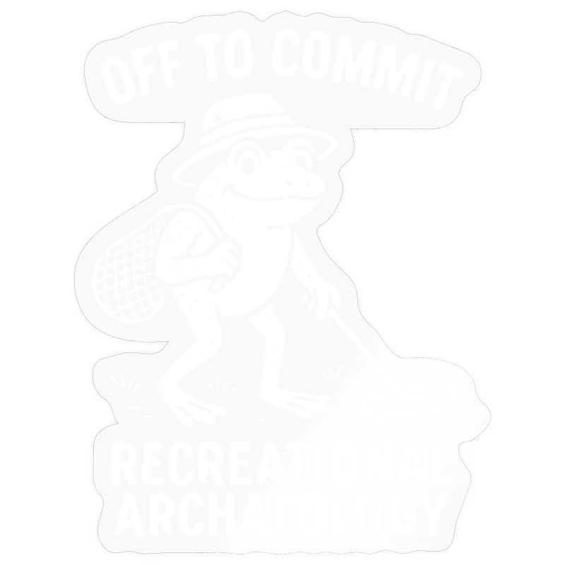 Off To Commit Recreational Archaeology Fun