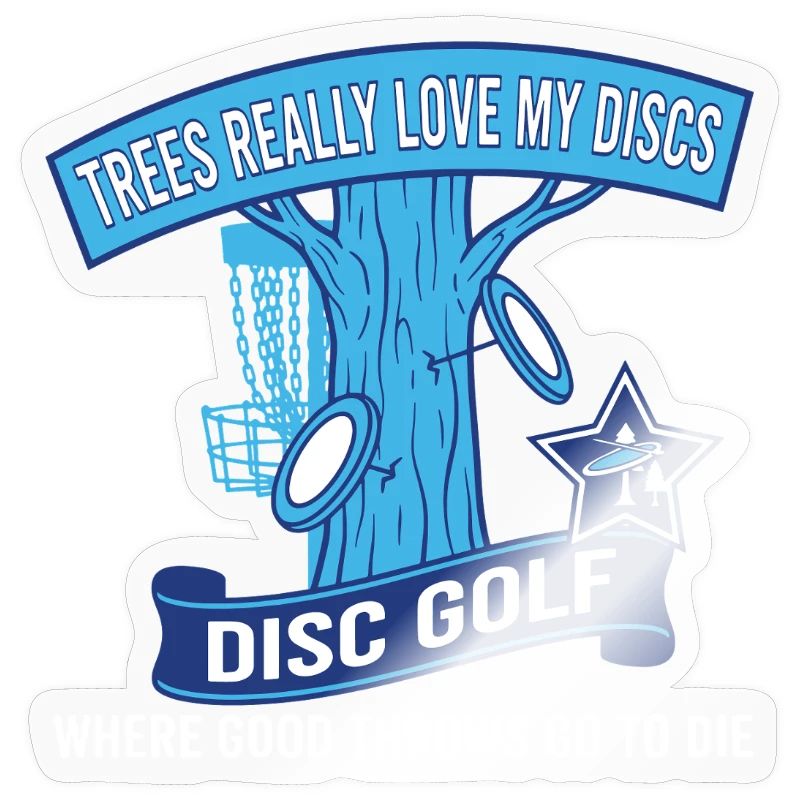 Trees Really Love My Discs Disc Golf Throws