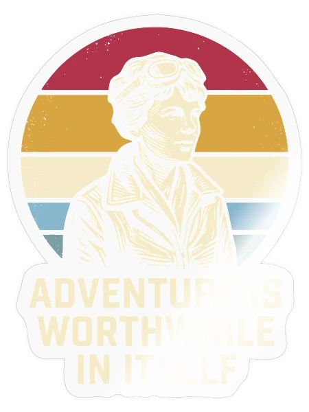 Amelia Earhart The adventure is worthwhile - Sticker size S (10 x 10 cm) - transparent glossy - Front