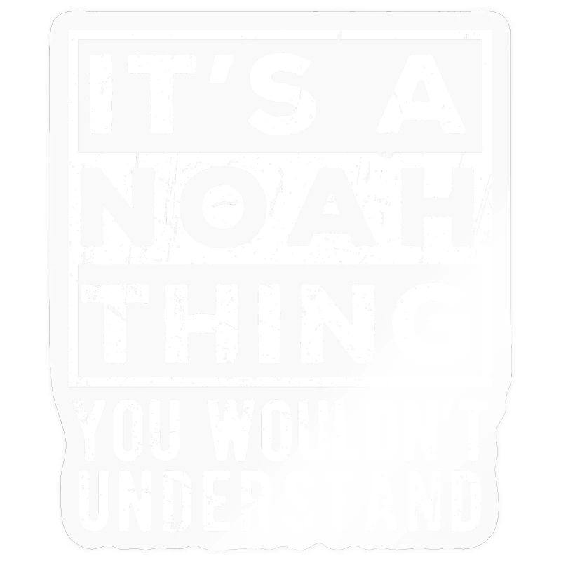 C’est une chose de Noah que tu ne comprendrais pas