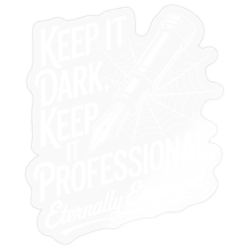 Keep It Dark, Keep It Professional