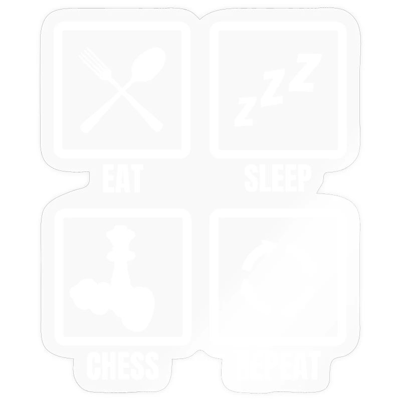 Eating, sleeping, chess, repeating
