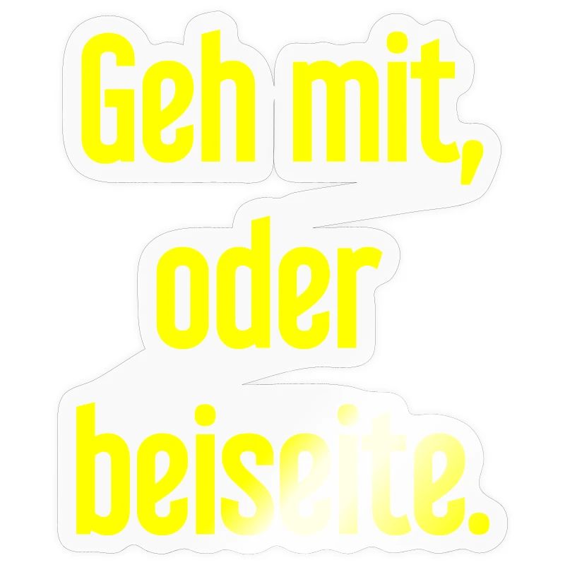 Geh mit oder beiseite