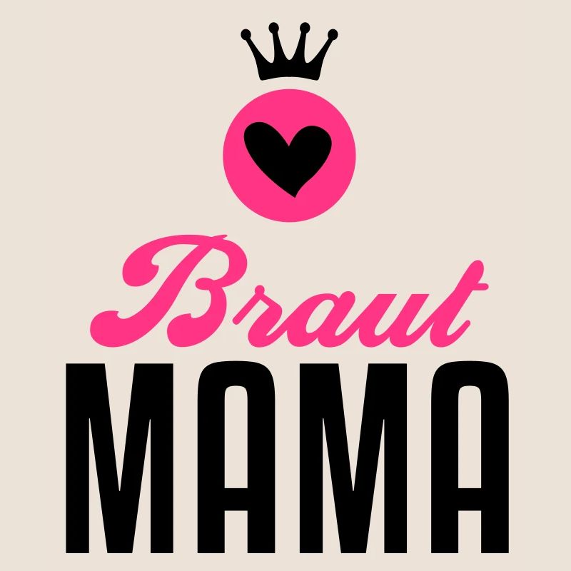 Braut Mama – Braut Mutter – Hochzeit – 2C