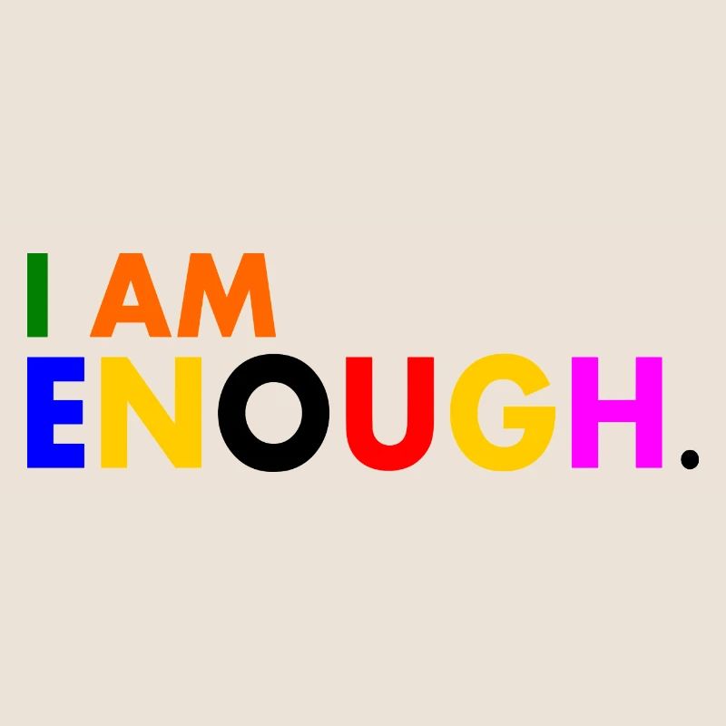 I am enough