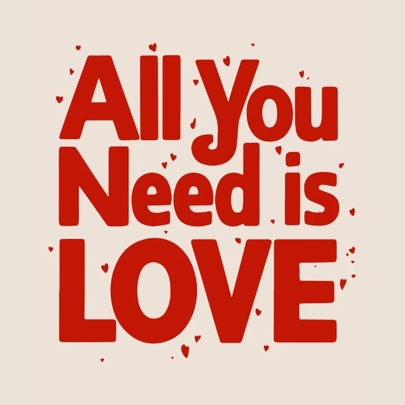 TOUT CE DONT VOUS AVEZ BESOIN, C’EST D’AMOUR