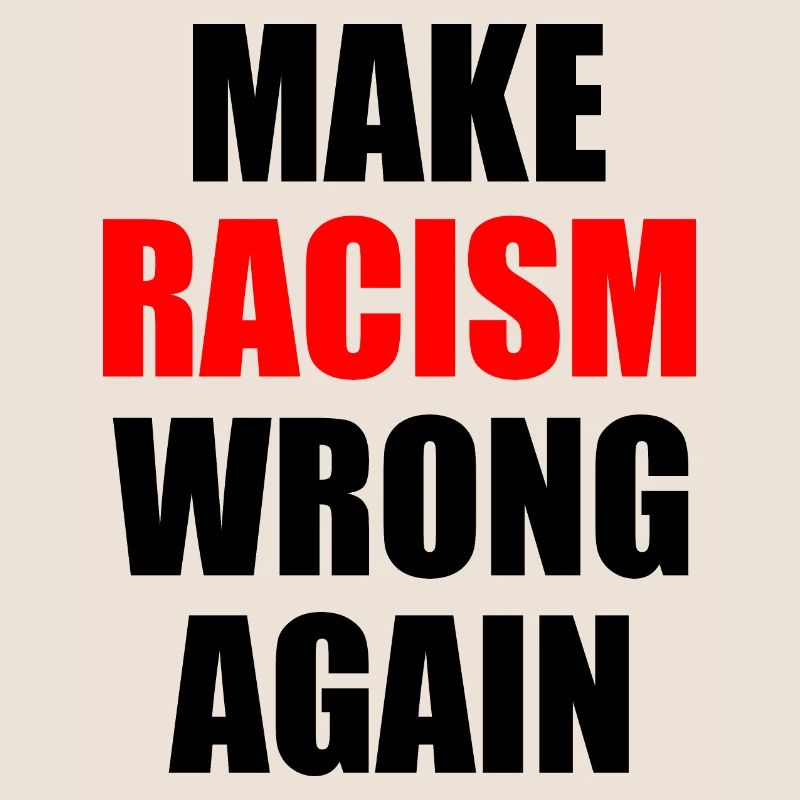 make racism wrong again