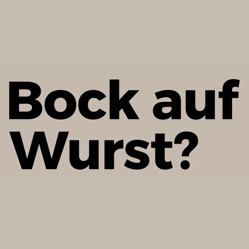Bock auf Wurst