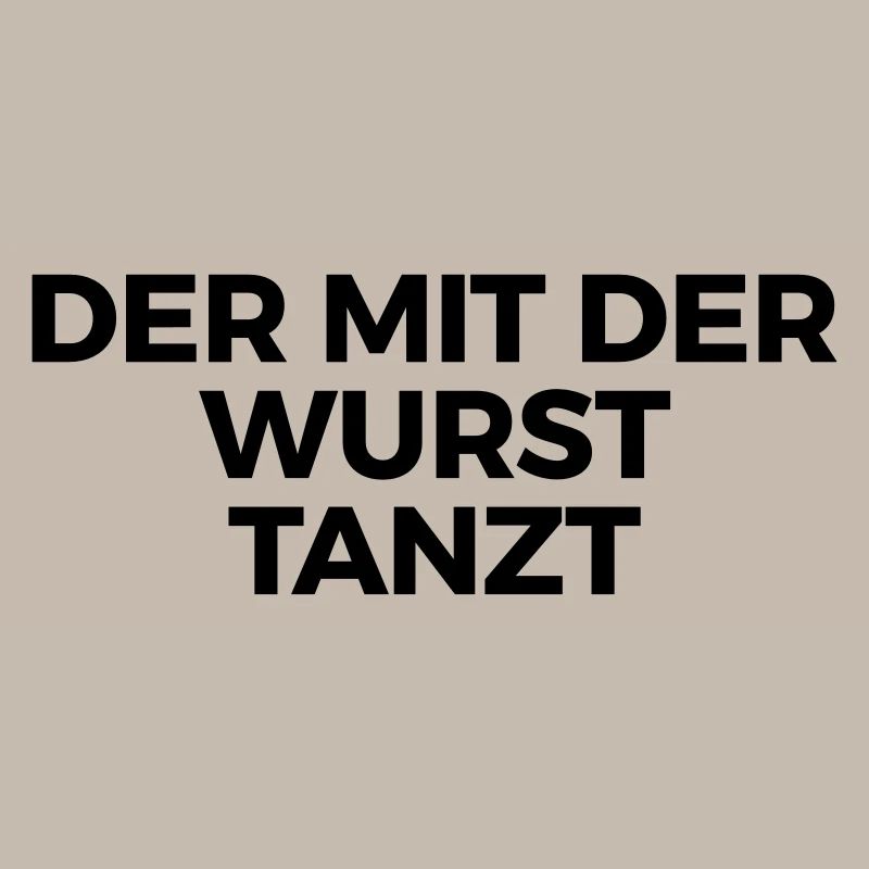 Der mit der Wurst tanzt