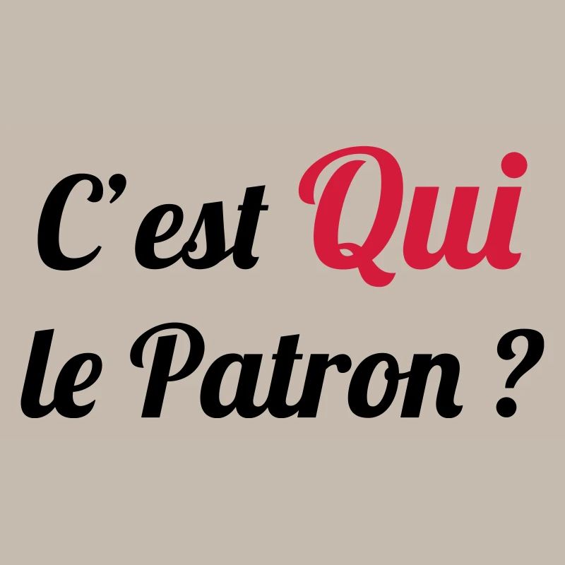 c'est QUI le Patron ?