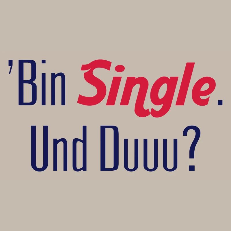 'Bin Single. Und Duuu? Auch Single? Vektor Vector