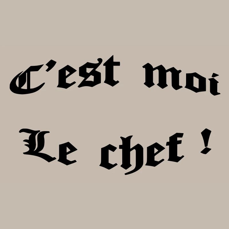 c'est moi le chef !