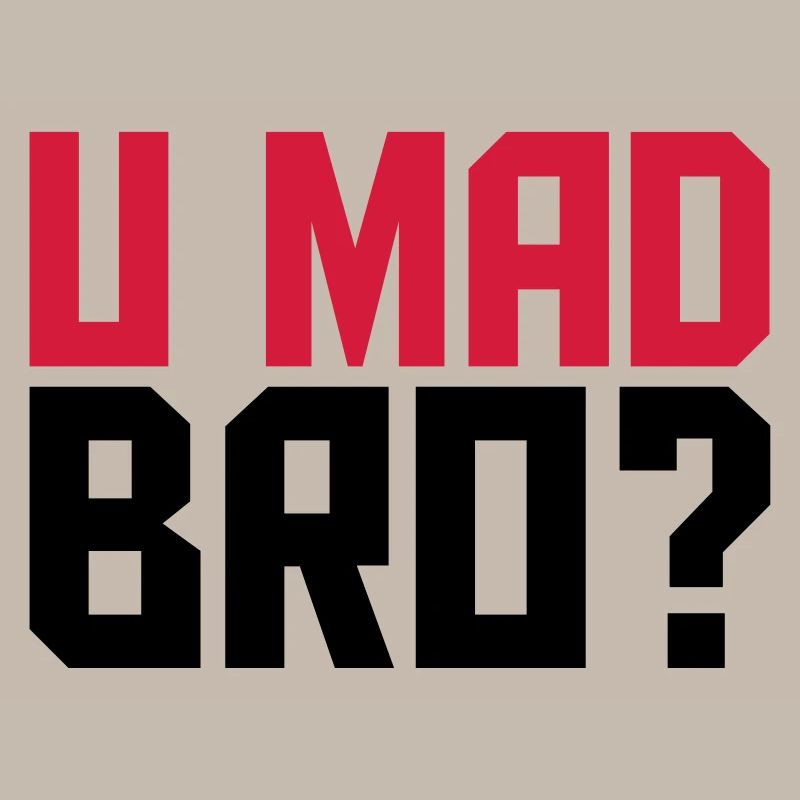 Cool U Mad Bro Text Design