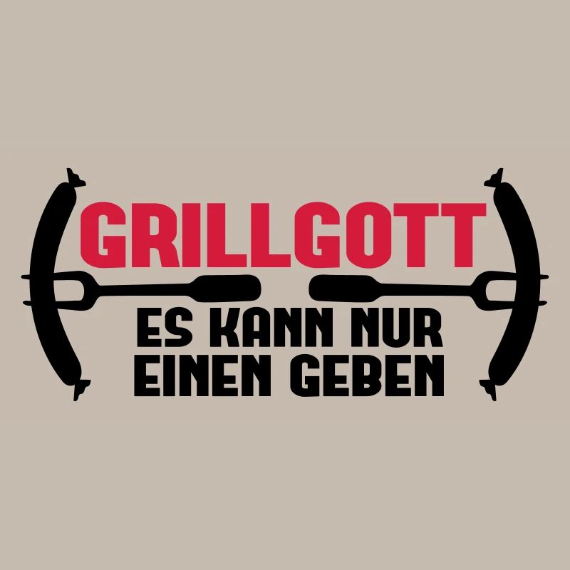 Grillgott - es kann nur einen geben
