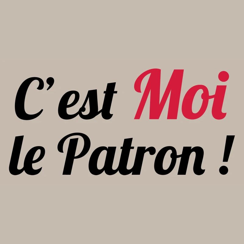 c'est MOI le Patron !