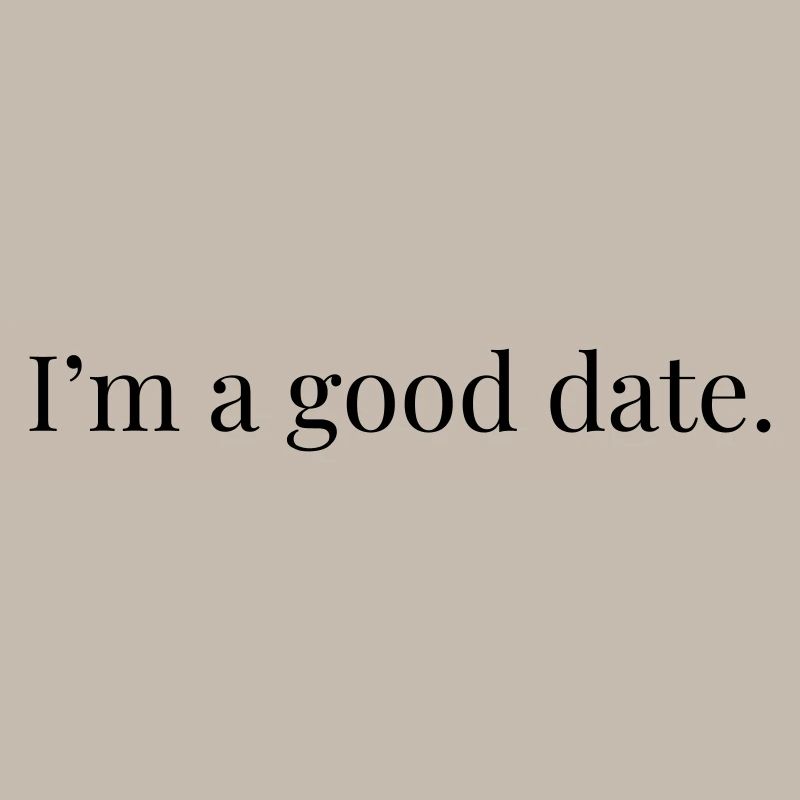 I'm A Good Date