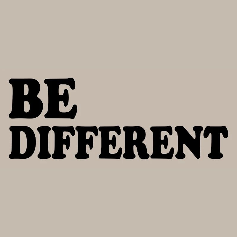 Be different