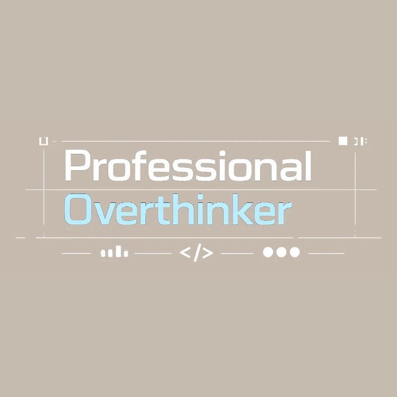 Technologie professionnelle OVERTHINKER