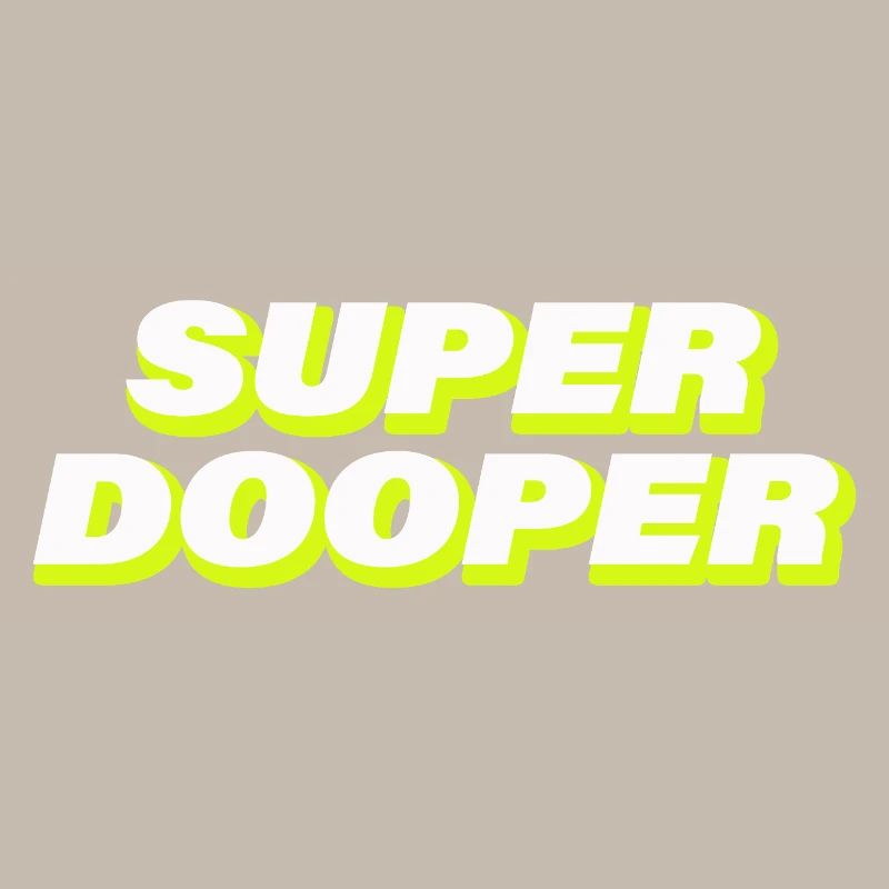 SUPER DOOPER