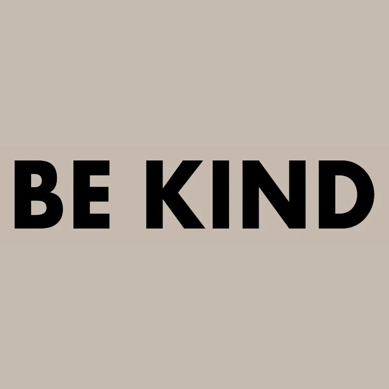 Be kind