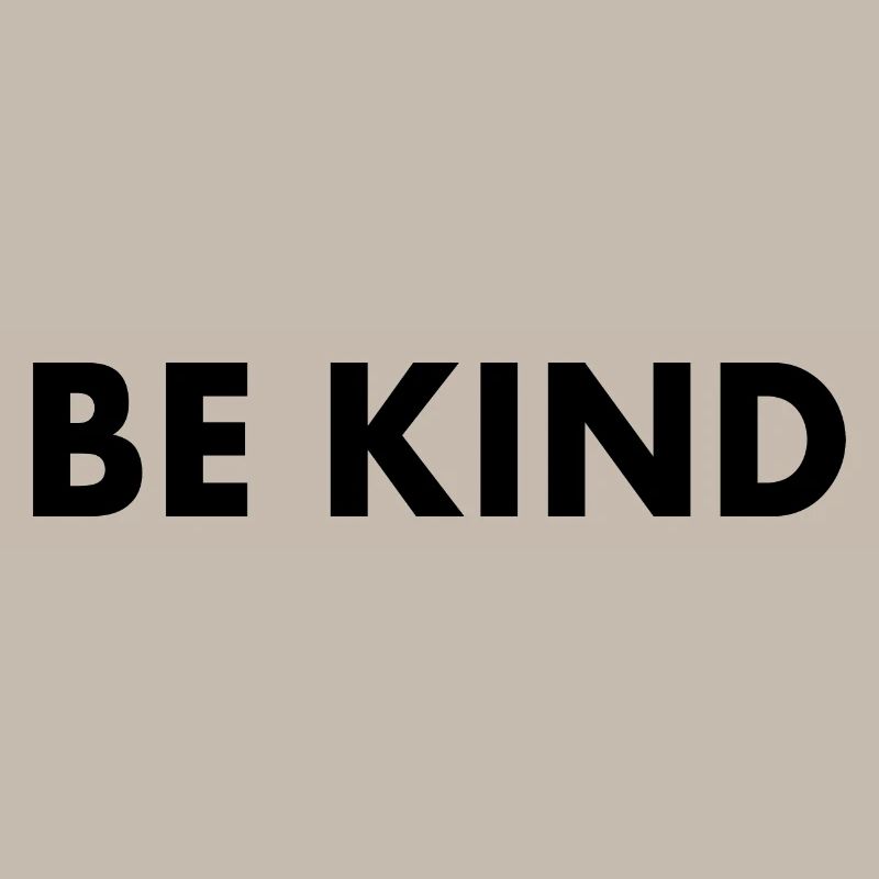 Be kind