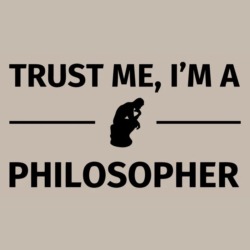 Trust me I'm a Philosopher