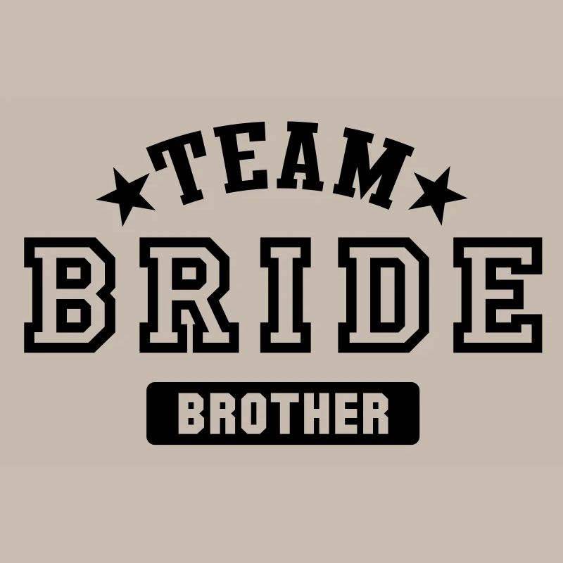 team bride brother