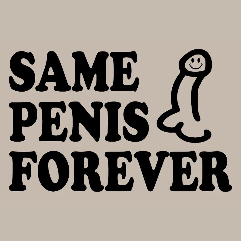 Same penis forever