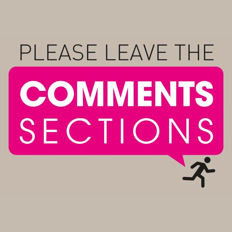 Please Leave The Comments Section