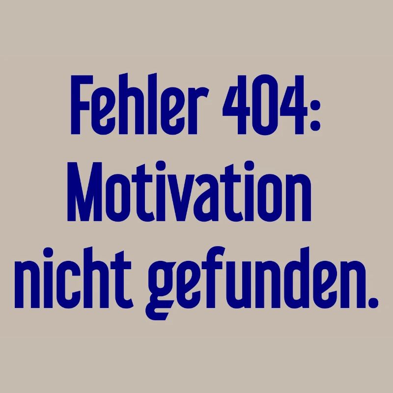 Error 404: Motivation not found