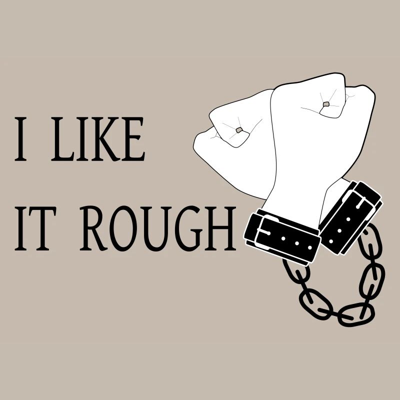 I Like it Rough