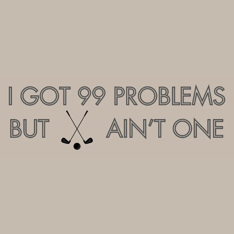 99 Problems - Golf