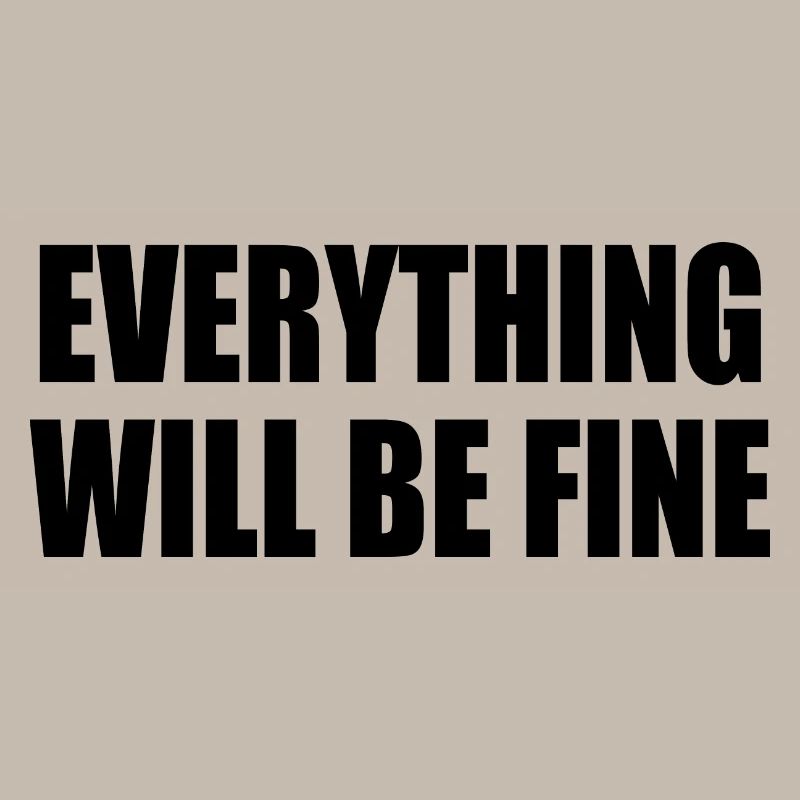 everything will be fine