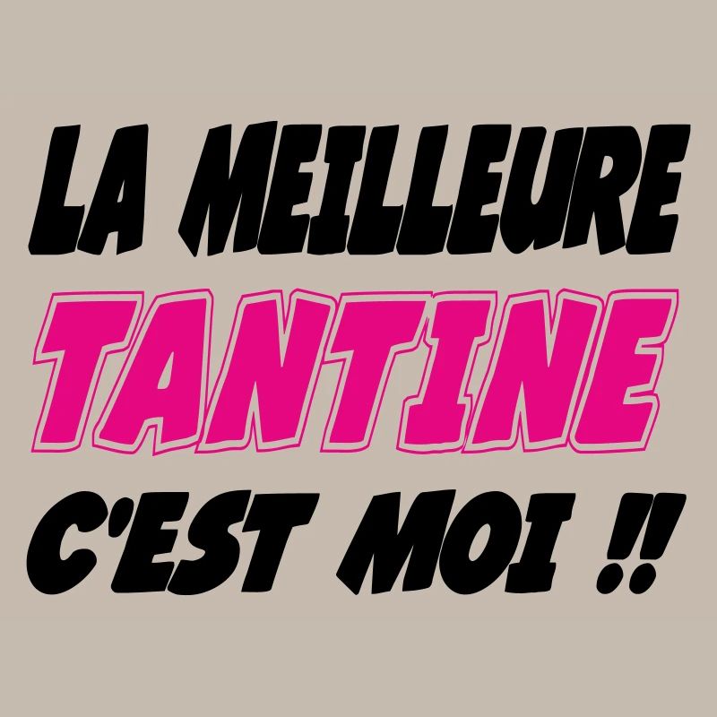 La meilleure TANTINE c'est moi !!!