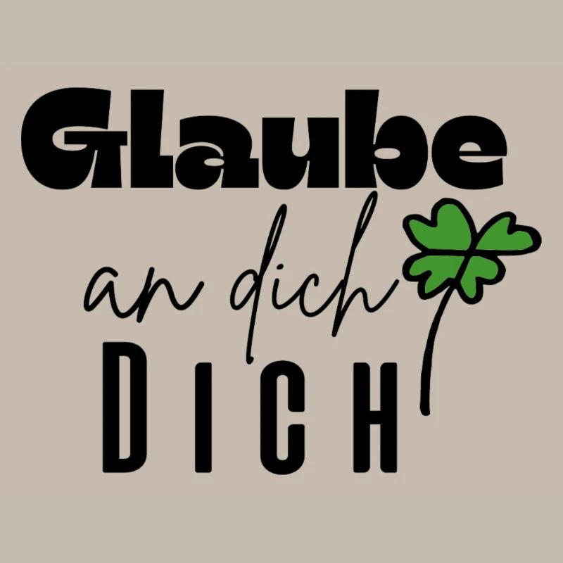 Glaube an dich