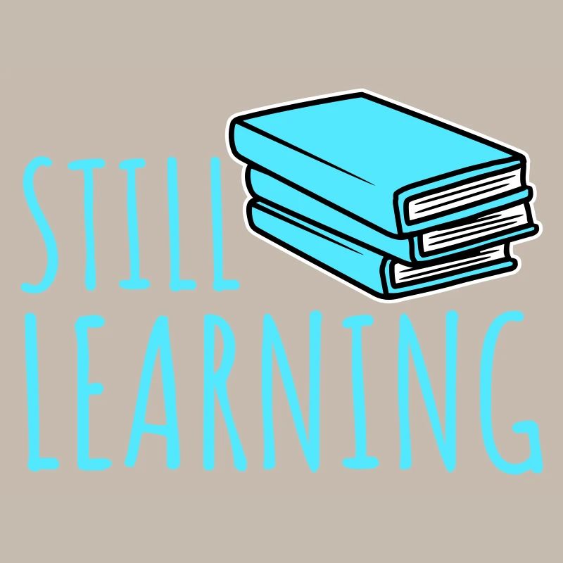 Still Learning Growth Student Motivation Saying