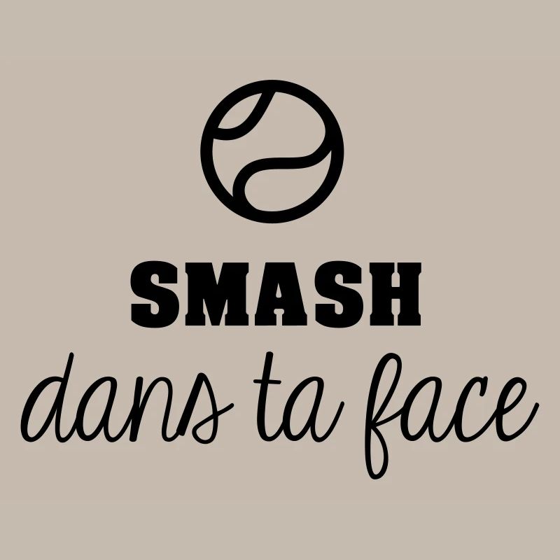 Smash dans ta face