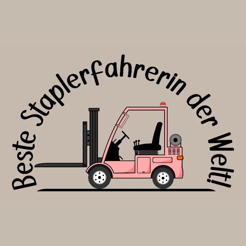 Staplerfahrerin beste Staplerfahrerin der Welt