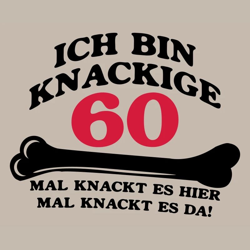Geburtstag - Ich bin Knackige 60