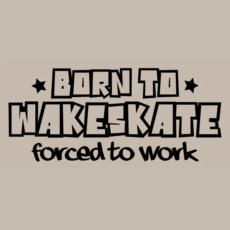 Born to wakeskate forced to work 2018