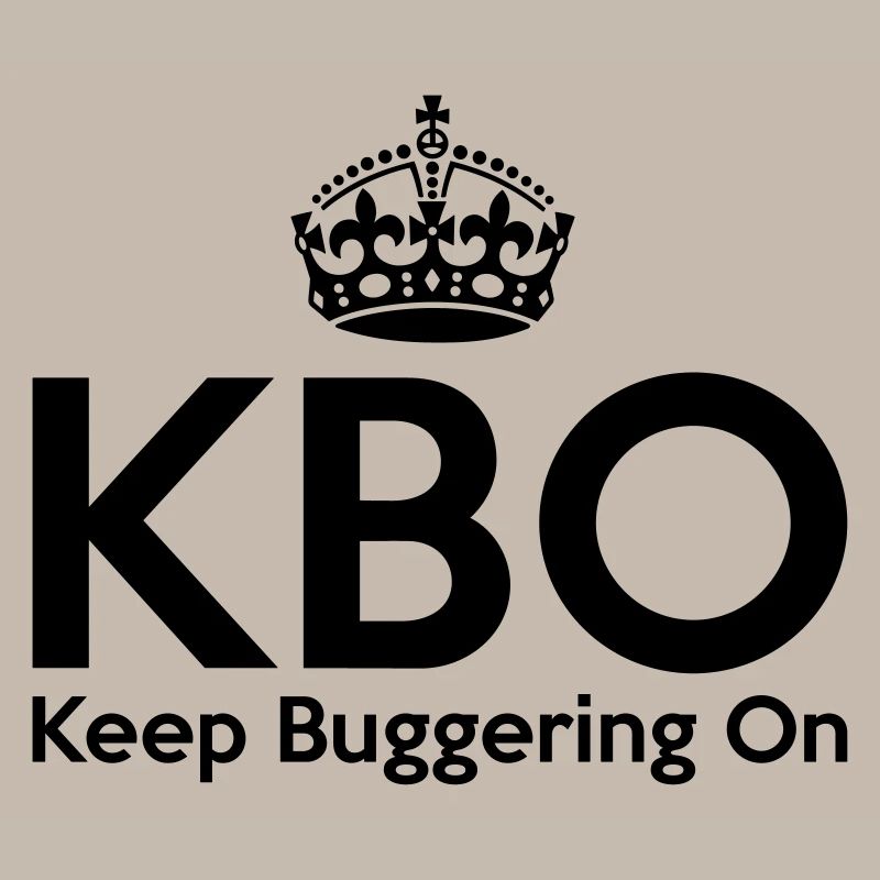 KBO - Keep Buggering on