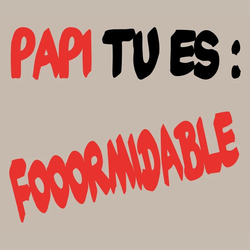 Papi tu es formidable