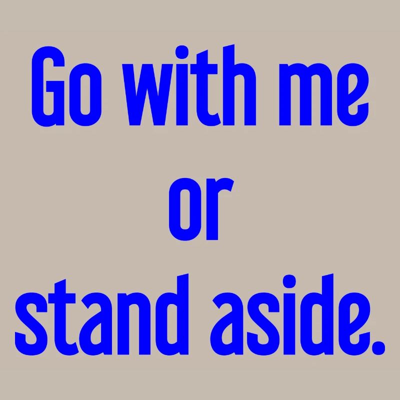 Geh mit oder beiseite