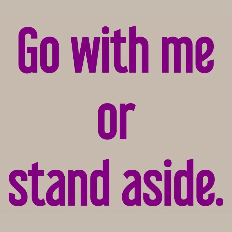 Geh mit oder beiseite