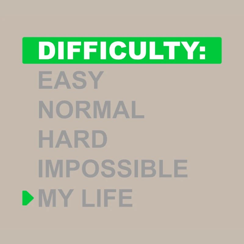 Mode de difficulté – Ma vie