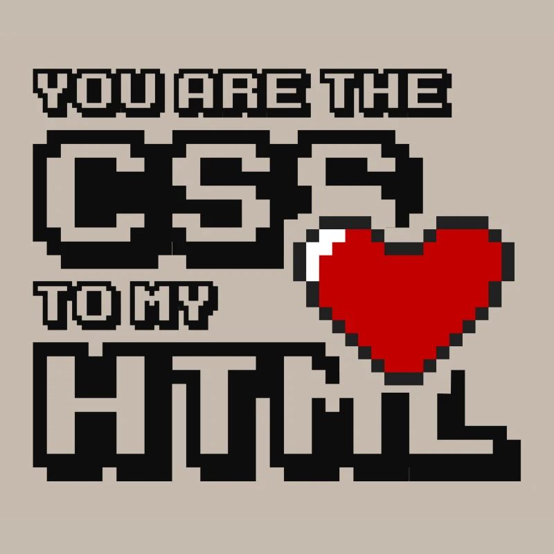 Vous êtes le css à mon html