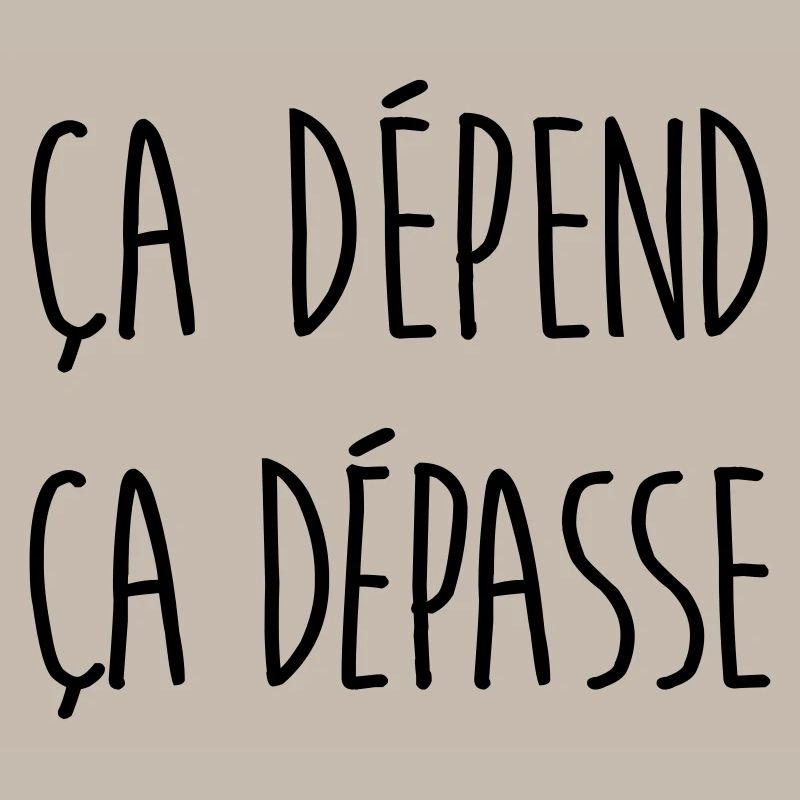 Ca dépend ça dépasse