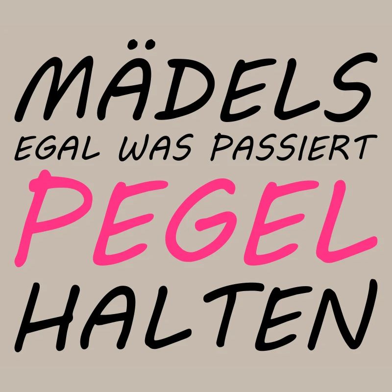 Mädels egal was passiert PEGEL halten!!
