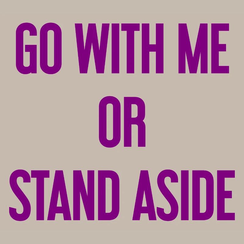 Geh mit oder beiseite